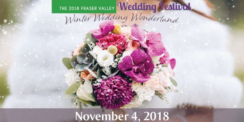 Fraser Valley Wedding Festival Winter Wedding Wonderland Fall 2018