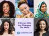 5 Women Who Are Changing The World