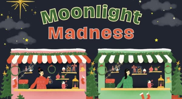 A festive market scene featuring two colorful stalls adorned with holiday decorations and lights, set against a dark night sky. The text "Moonlight Madness" is prominently displayed above. The atmosphere is cheerful and inviting, capturing the spirit of a seasonal celebration.